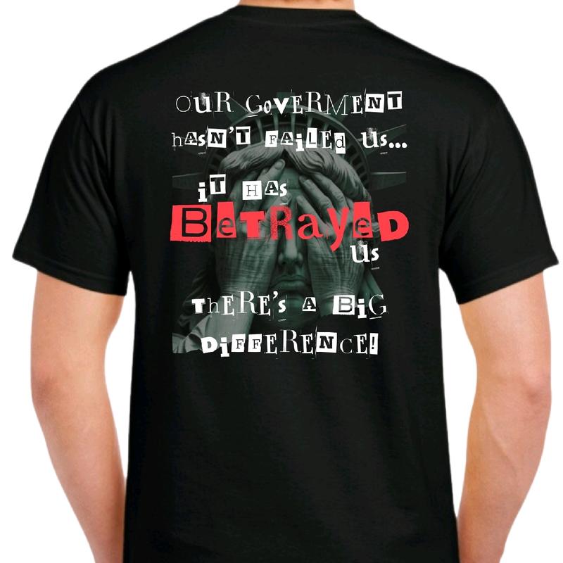 Government hadn't failed us, it has Betrayed us. T-shirt Menswear