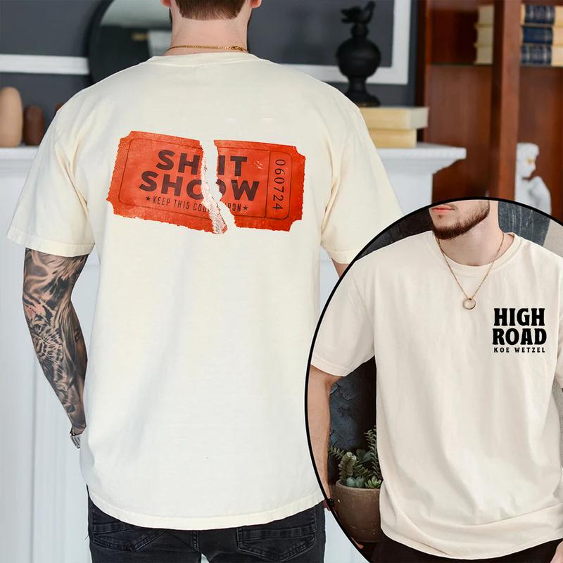 High R0ad KW 2 Sides Tee, Concert Outfit, Ticket To Your Sht Show, K0e WetzeI Merch, Unisex Short Sleeve Tee Shirt, Casual Clothing Top Womenswear