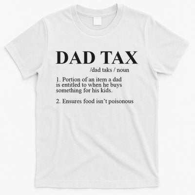 Dad Tax Funny Fathers Day Gift For Daddy T-Shirt