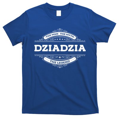 Dziadzia The The Myth The Legend Father Dad Uncle Gift T-Shirt