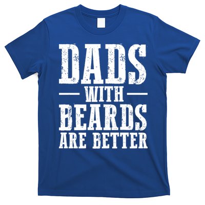 Dads With Beards Are Better Gift T-Shirt