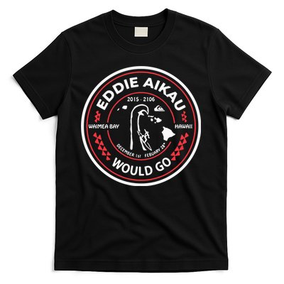 Eddie Aikau Would Go T-Shirt
