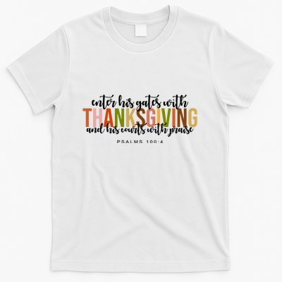 Enter His Gates With Thanksgiving And His Courts With Praise T-Shirt