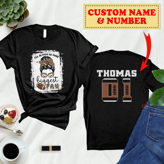 Personalized I'll Always Be Your Biggest Fan Shirt, Messy Bun Football Shirt, Sports Game Day Gift