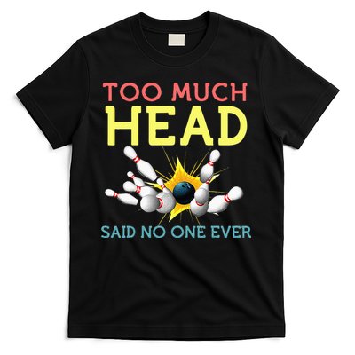 Funny Bowling Team Men Women Said No One Ever Gifts T-Shirt