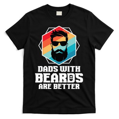 Funny Dads With Beards Are Better Dad Joke Fathers Day T-Shirt