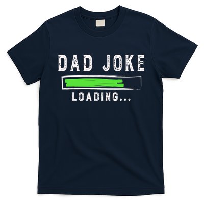 Funny Father's Day Gift Father Present Dad Joke Loading T-Shirt