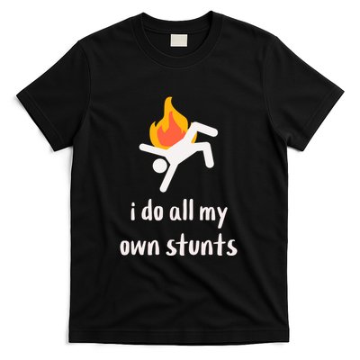 Funny I Do All My Own Stunts T-Shirt