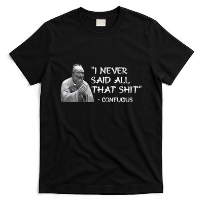 Funny I Never Said All That Shit Confucius T-Shirt