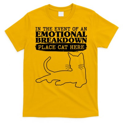 Funny In The Event Of An Emotional Breakdown Place Cat Here T-Shirt