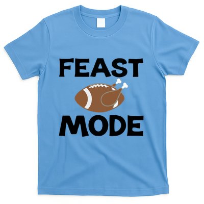 Feast Mode Thanksgiving Cool Gift T-Shirt