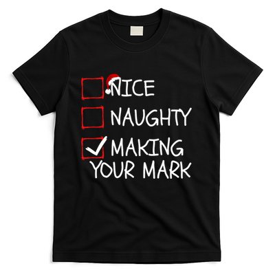 Funny Nice Naughty Making Your Mark Funny Christmas Check List Funny Nice T-Shirt
