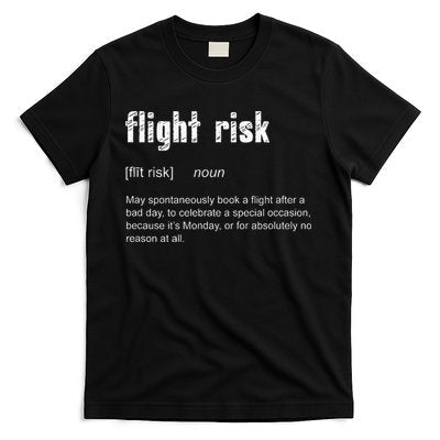 Flight Risk For Frequent Travelers Funny Travel Definition T-Shirt