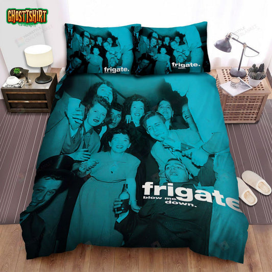 Frigate Band , Blow Me Down Bed Sheets Spread Duvet Cover Bedding Set