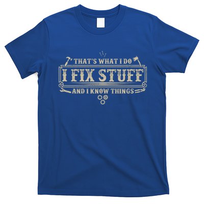 Funny Vintage Thats What I Do I Fix Stuff And I Know Things T-Shirt