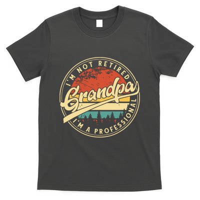 Grandparents Day Im Not Retired Im A Professional Grandpa T-Shirt
