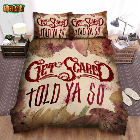 Get Scared Told Ya So Single Cover Bed Sheets Spread Comforter Duvet Cover Bedding Set