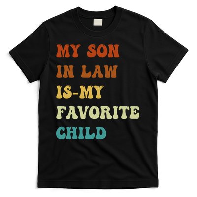 Groovy My Son In Law Is My Favorite Child Funny Son In Law T-Shirt