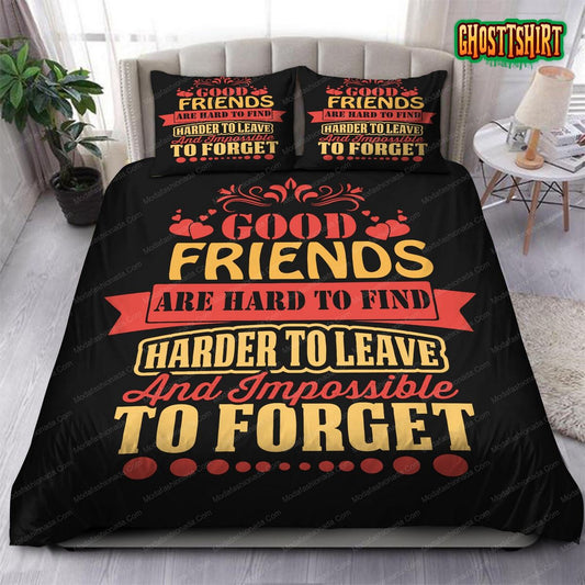 Good Friends Are Hard To Find Bedding Set