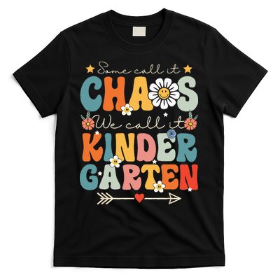 Groovy Some Call It Chaos We Call It Kindergarten Teachers T-Shirt