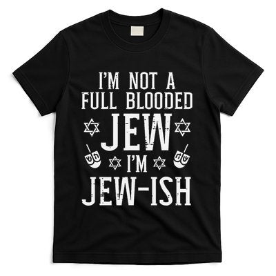Hanukkah Not Full Blooded Jew Jewish Chanukah T-Shirt