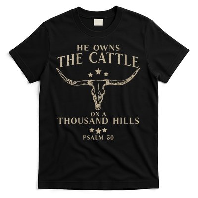 He Owns The Cattle On A Thousand Hills Psalm 50 T-Shirt