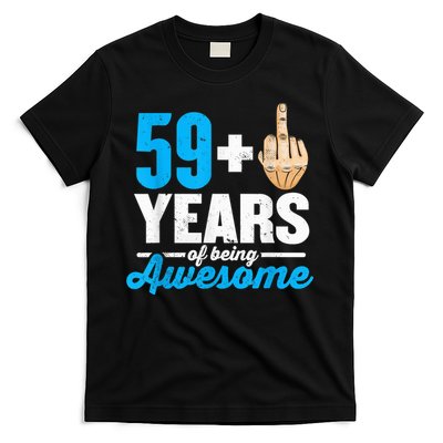 I am 59 plus 1 middle finger for a 60th Birthday T-Shirt