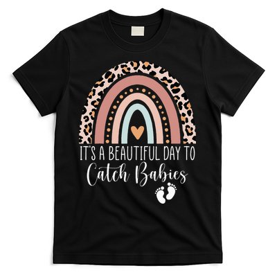 Its A Beautiful Day To Catch Babies Midwife LD Nurse Rainbow T-Shirt