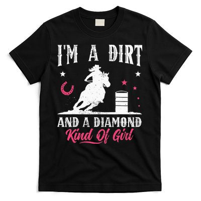 I'm a dirt and a diamond Horse Barrel Racing Barrel Racer T-Shirt