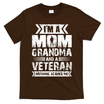 Im A Mom Grandma And A Veteran Nothing Scares Me T T-Shirt