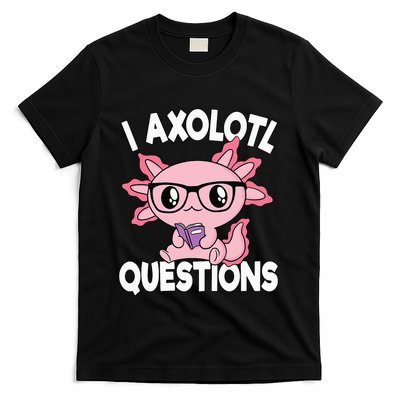 I Axolotl Questions Mexican Salamander Pink Axolotl T-Shirt