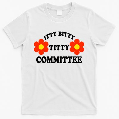 Itty Bitty Titty Committee T-Shirt