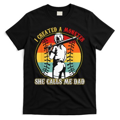 I Created A Monster She Call Me Dad Softball Baseball Lover T-Shirt