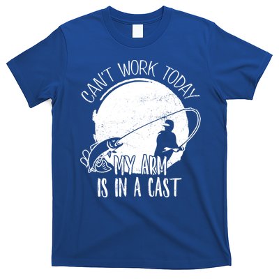 I Cant Work Today My Arm Is In A Cast Funny Fishing Pride Funny Gift T-Shirt