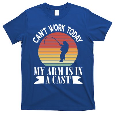 I Cant Work Today My Arm Is In A Cast Funny Fishing Cool Gift T-Shirt