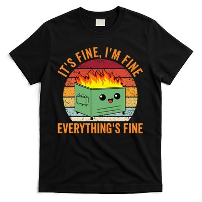 Its Fine Im Fine Everythings Fine Dumpster Fire T-Shirt