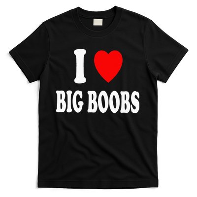 I Heart (Love) Big Boobs T-Shirt
