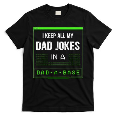 I Keep All My Dad Jokes In A DadABase Funny Father Saying T-Shirt