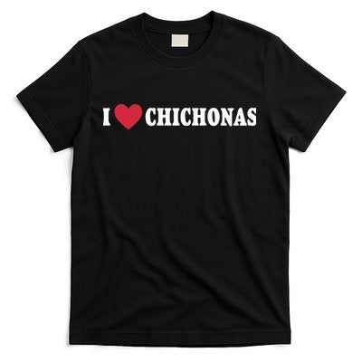 I Love Chichonas T-Shirt