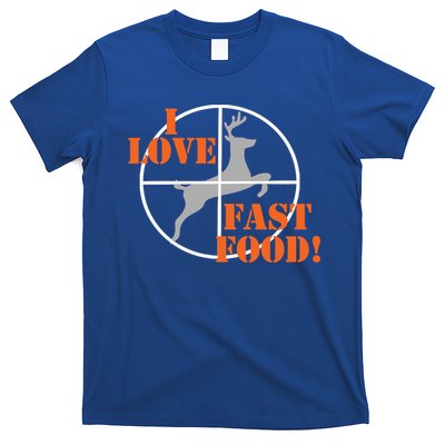 I Love Fast Food Deer Hunters Hunting Tee Great Gift T-Shirt