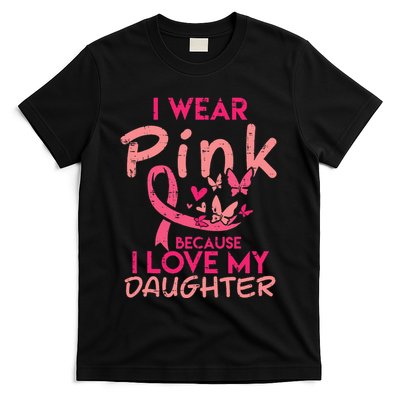I Love My Daughter Breast Cancer Awareness Support T-Shirt