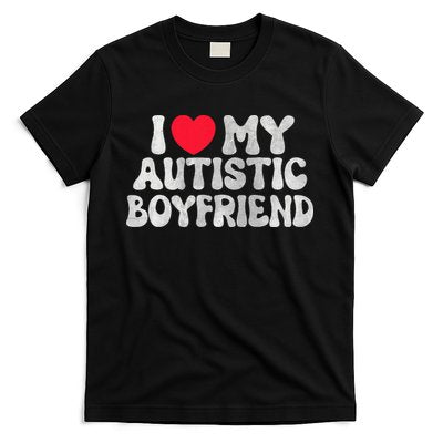 I Love My Autistic Boyfriend I Heart My Bf Girlfriend T-Shirt