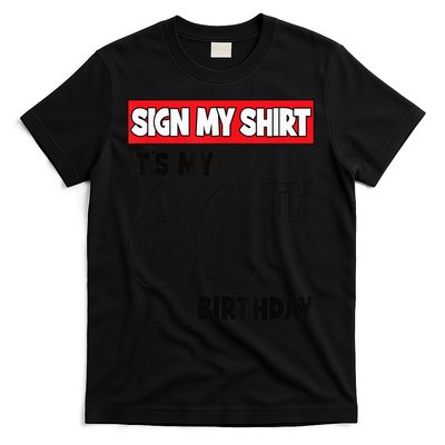 It's My 60th Birthday Party 60 Years Old Wo Sign My T-Shirt
