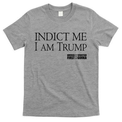 Indict Me I Am Trump America First T-Shirt