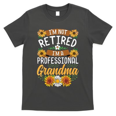 Im Not Retired Im A Professional Grandma Mothers Day T-Shirt