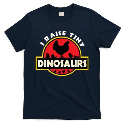 I Raise Tiny Dinosaurs Chicken Lover T-Shirt