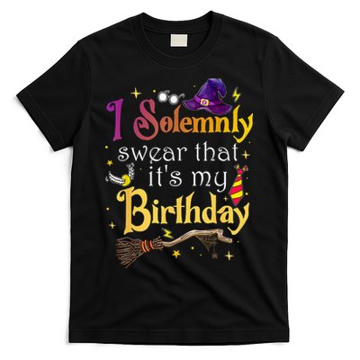 I Solemnly Swear That Its My Birthday T-Shirt