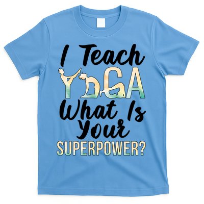 I Teach Yoga Instructor Yoga Teacher Gift T-Shirt