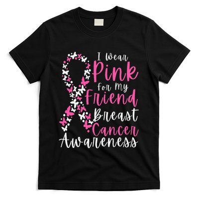 I Wear Pink For My Friend Breast Cancer Awareness Support T-Shirt