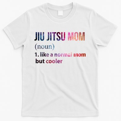 Jiu Jitsu Mom Like A Normal Mom But Cooler T-Shirt